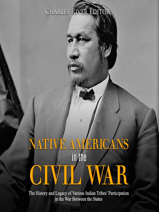 Title details for Native Americans in the Civil War by Charles River Editors - Available